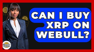 Can I Buy XRP on Webull? - CryptoBasics360.com
