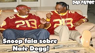 Snoop Dogg relembra de Nate Dogg