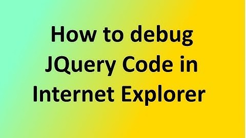 JQuery Tutorial 3:How to debug JQuery Code in Internet Explorer or IE