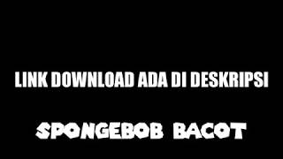 Spongebob bacot