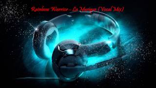 Rainbow Warrior - La Musique (Vocal Mix) (TTF 16 Mix Cut) HD