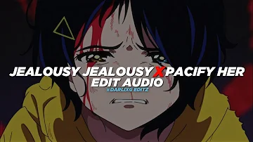 jealousy, jealousy x pacify her (tiktok mashup) - melanie martinez & olivia rodrigo [edit audio]