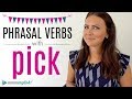 6 Phrasal Verbs with PICK! English Lesson | New Vocabulary