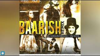Baarish ( Half Girlfriend ) - Dj Harshavardhan Vdj Royal Mix