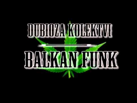 Dubioza Kolektiv - Balkan Funk