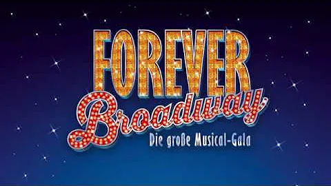 Forever Broadway – Die große Musical-Gala | München 2019