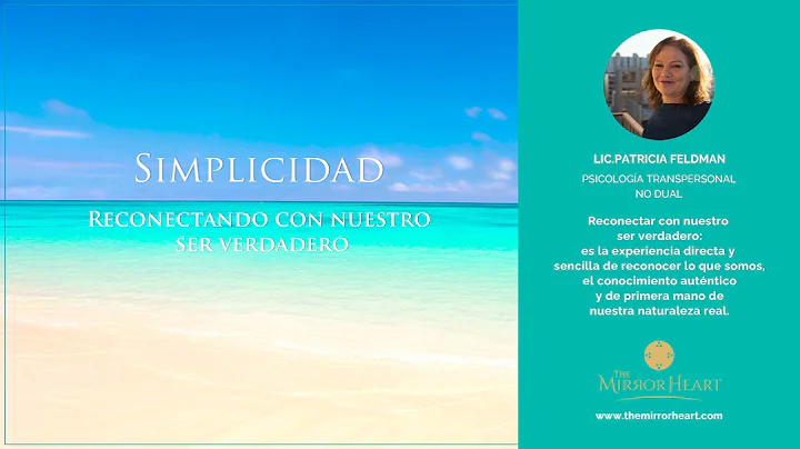 "Simplicidad" Reconectando con nuestro ser verdade...