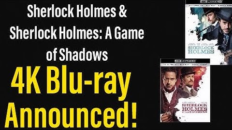 Sherlock Holmes (2009) & Sherlock Holmes: A Game of Shadows (2011) 4K Blu-ray ANNOUNCED!