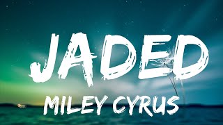 Miley Cyrus - Jaded (Lyrics) | Top Best Songs