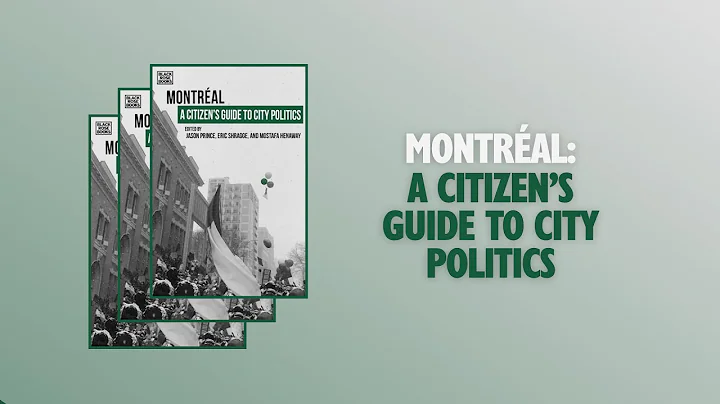 Montral: A Citizens Guide to City Politics