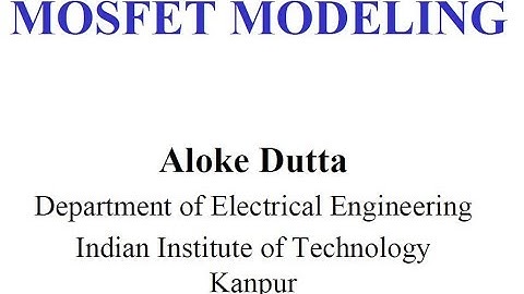 MOSFET Modeling-Part-3 - MODELING AND SIMULATION OF NANO-TRANSISTORS (Jan. 2019)