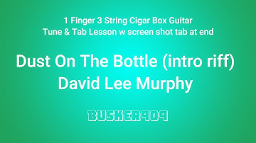 Dust On The Bottle (intro) - Easy 1 Finger 3 String Cigar Box Guitar "No Chat Tune & Tab" Lesson