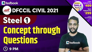 9:00 PM- DFCCIL Civil Classes 2021 | Steel - Concept through Questions | Harshit Sir | Part 1
