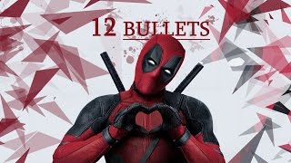 Deadpool | 12 Bullets