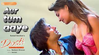 Aur Tum Aaye (Official Full Video) | Dosti – Friends Forever | Bobby Deol & Lara Dutta