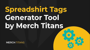 Spreadshirt Tags Generator Tool by Merch Titans | Tags for Spreadshirt & Print on Demand