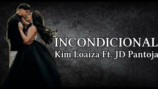 Incondicional - Kim Loaiza Ft. JD Pantoja / LETRA