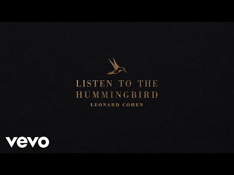 Leonard Cohen - Listen to the Hummingbird (Official Audio)
