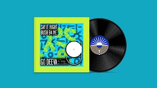 Bush B4 Me - Say It Right (Extended Mix) l Go Deeva Records Resimi
