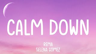 Rema, Selena Gomez - Calm Down (Lyrics) | The Weeknd, Ed Sheeran | A Playlist