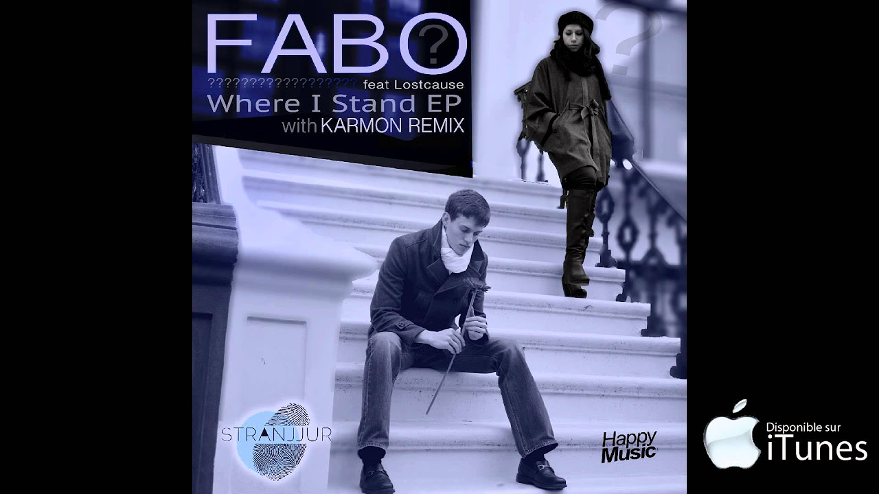 Fabo feat Lostcause   Where I Stand Karmon Remix