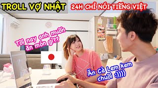 Troll Vợ Nhật | Thử Thách Một Ngày Chỉ Nói Tiếng Việt và Cái Kết Không Ngờ Tới :))