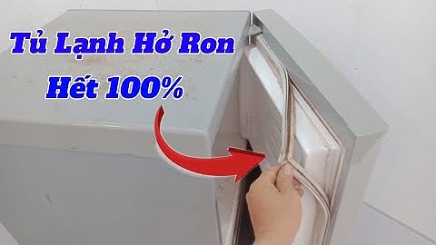top 1 cách khắc phục tủ lạnh bị hở ron 100% như mới, cách xử lý tủ lạnh bị hở ron