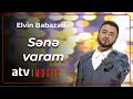 Elvin Babazadə - Sənə varam