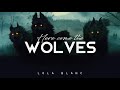 Here come the wolves  lola blanc lyrics