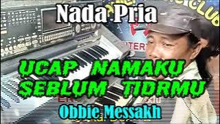 Ucap Namaku Sebelum Tidurmu Remik NADA PRIA | By Obbie Mesakh || KARAOKE KN7000 FMC