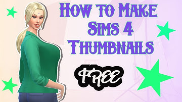 How to Make Sims 4 Thumbnails WITHOUT Photoshop 2020 - FREE
