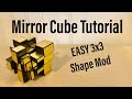 Mirror Cube EASIEST Method! (3x3 Shape Mod)