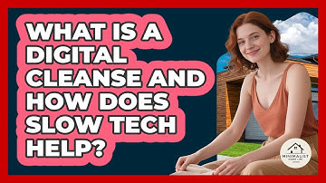 What Is A Digital Cleanse And How Does Slow Tech Help? - Minimalist Home Life