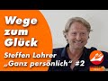 Wege zum Glück mit Steffen Lohrer