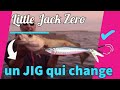 Un nouveau jig qui fait la diffrence  test du little jack metal addict zero dans tendance pche 3