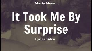 It Took Me By Surprise - Maria Mena (lyrics)
