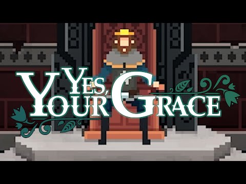 Yes, Your Grace: A Medieval Monarchy Nightmare Sim