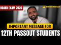 Important Message for 12th Passout Students ⚠️ | Board Exam 2026 | Pradeep Giri Sir
