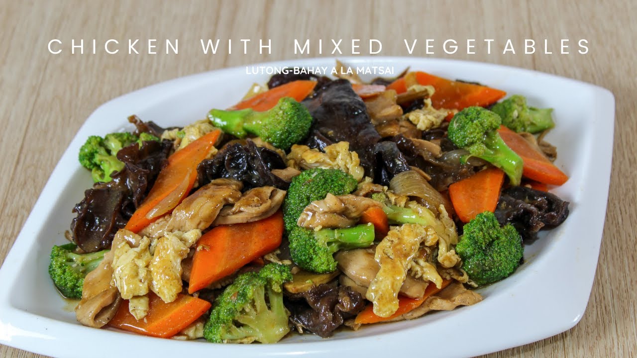Chicken with Mixed Vegetables | Lutong-bahay a la Matsai - YouTube