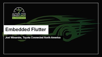 Embedded Flutter - Joel Winarske, Toyota Connected North America