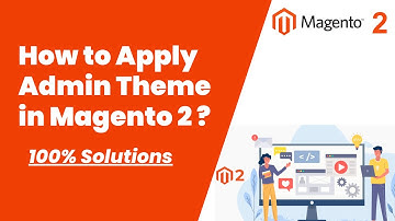 100% Solutions | How to Apply Admin Theme in Magento 2 | MagentoTutorials