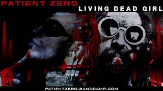 Patient Zero - Living Dead Girl