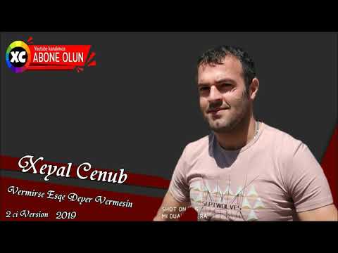 Xeyal Cenub  Vermirse Esqe Deyer  Vermesin 2019 (2 Version)