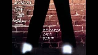 MICHAEL JACKSON - OFF THE WALL (RICCARDO LODI REMIX)