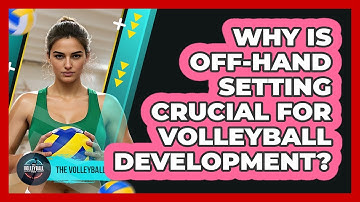 Why Is Off-hand Setting Crucial For Volleyball Development? - The Volleyball Hub