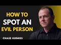 5 Signs You're Dealing With An Evil Person. | Chase Hughes