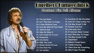 The Best Songs Of  Engelbert Humperdinck || Engelbert Humperdinck Greatest Hits Oldies 60s 70s