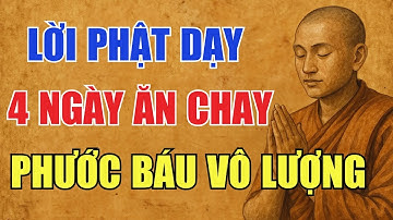 Chỉ Ăn Chay 4 Ngày Này Trong Tháng - Giải Nghiệp, Tích Phước. Lời Phật Dạy!