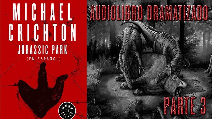 Jurassic Park - Audio Libro Dramatizado - Parte 2 