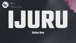 Sicha One - Ijuru Official Lyrics Video